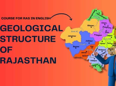 Important points for Geological Structure of Rajasthan: For RAS 2024-25