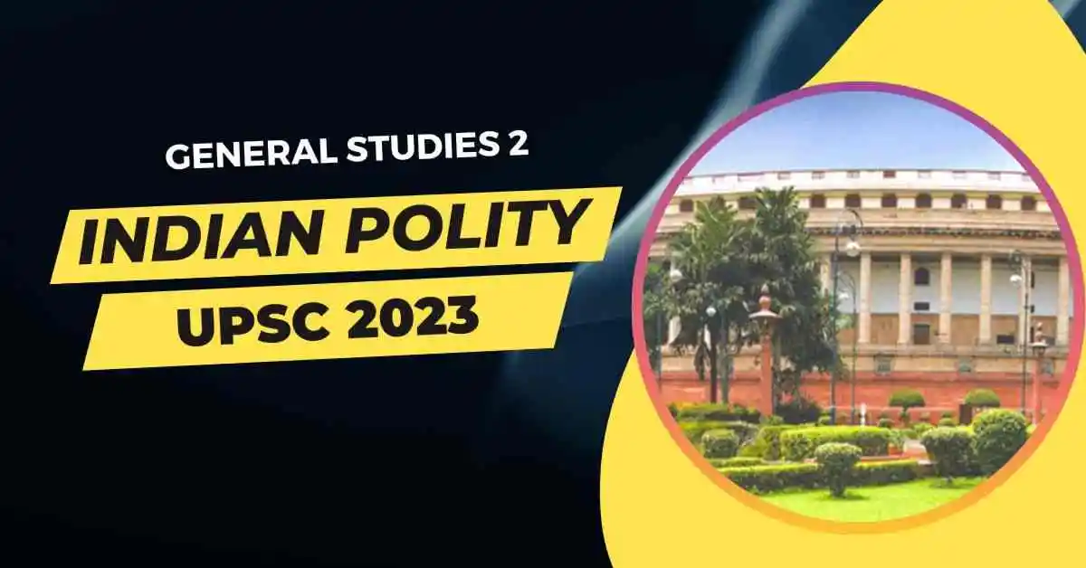 Important topics for Indian Polity for UPSC 2023