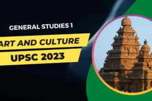 Important Topics for Indian Art and Culture for UPSC 2023 Important Topics for Indian Art and Culture for UPSC 2023