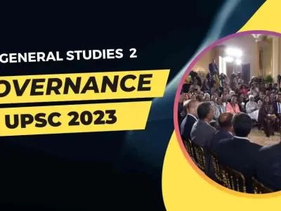 Focused Course for Indian Governance – General Studies 2