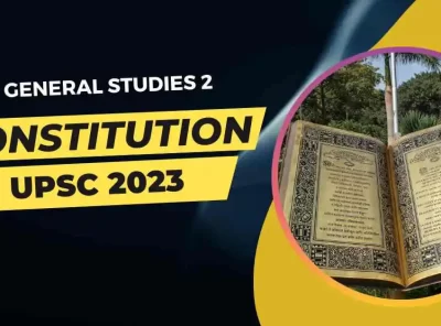 Focused Course for Indian Constitution – General Studies 2