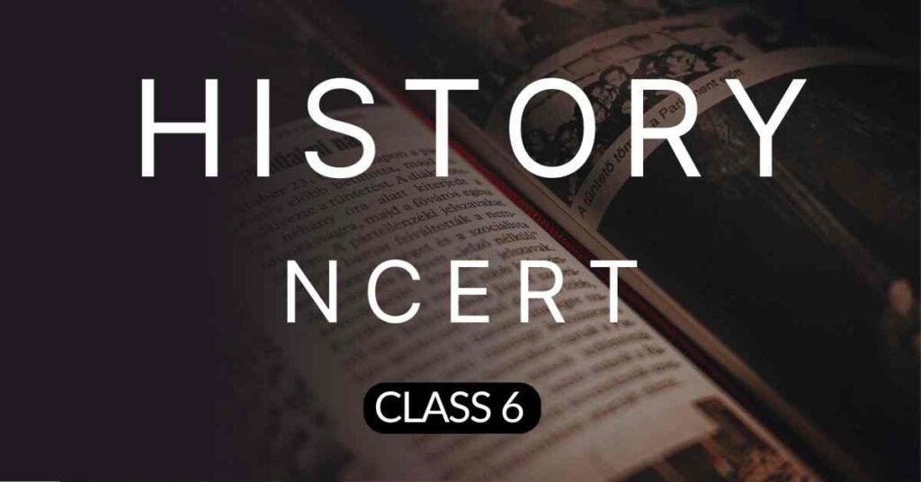 NCERT Class 6 History notes by Vizmins