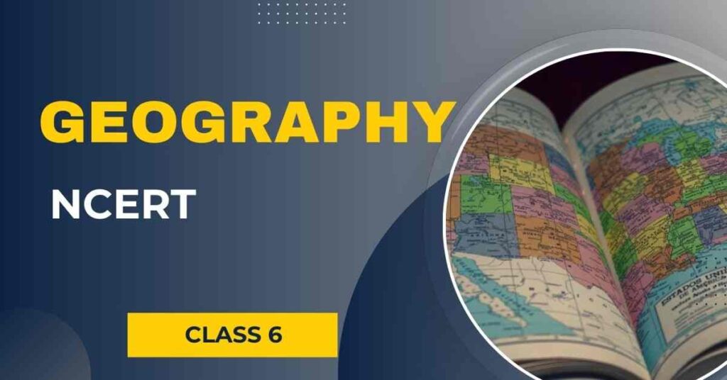 NCERT Class 6 Geography notes by Vizmins