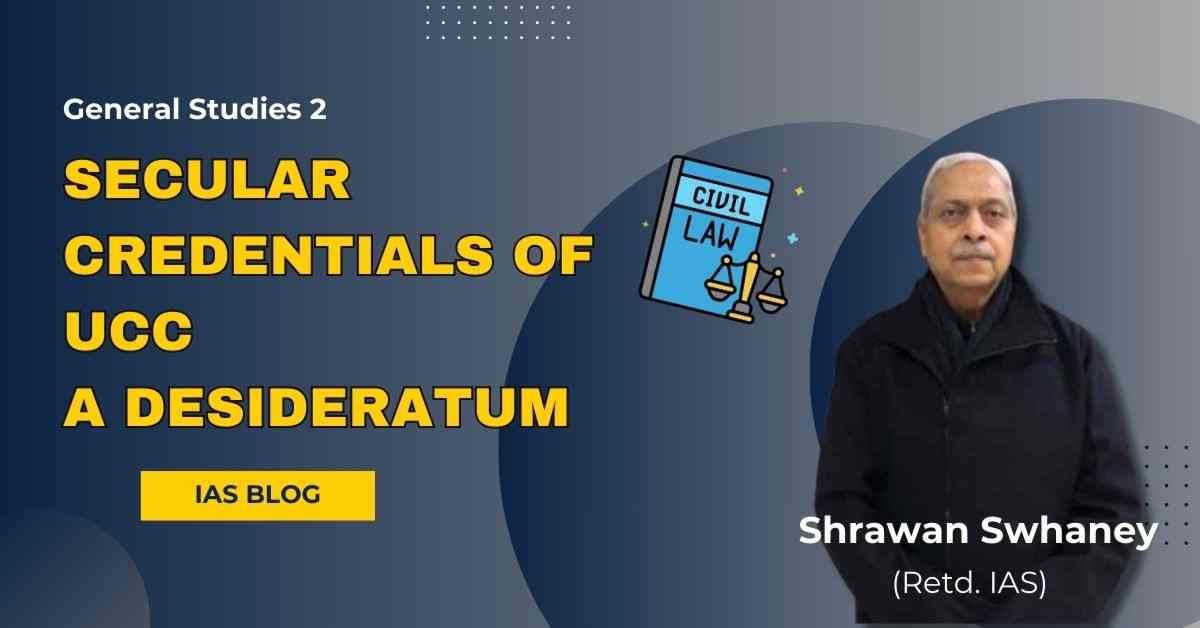 Secular Credentials Of UCC – Shrawan Sawhney