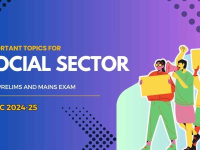 Important topics for Social Sector 2024-25