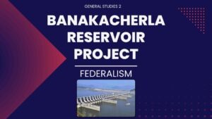 Banakacherla Reservoir Project