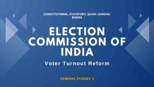 Election Commission of India – Voter Turnout Reform